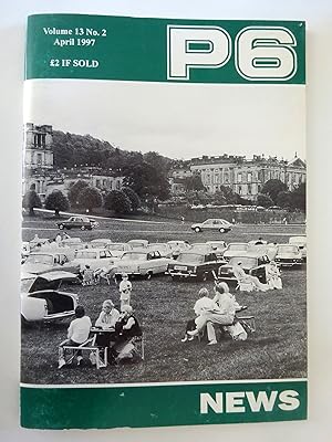 Imagen del vendedor de P6 News. April 1997. The Official Magazine of the P6 Rover Owners Club. a la venta por Tony Hutchinson