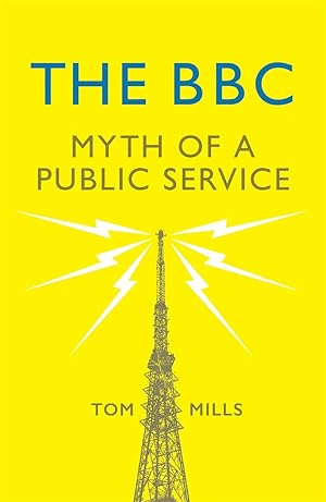 Bild des Verkufers fr The BBC: Myth of a Public Service zum Verkauf von moluna