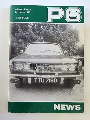 Imagen del vendedor de P6 News. December 1997. The Official Magazine of the P6 Rover Owners Club. a la venta por Tony Hutchinson