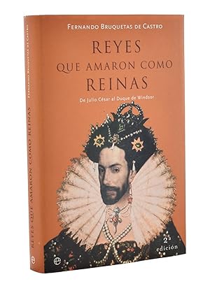 Immagine del venditore per REYES QUE AMARON COMO REINAS. DE JULIO CSAR AL DUQUE DE WINDSOR venduto da Librera Monogatari