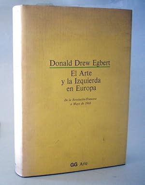 El Arte y la Izquierda en Europa. De la Revolucion Francesa a Mayo de 1968.