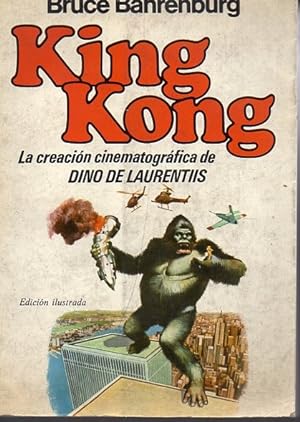 KING KONG. LA CREACIÓN CINEMATOGRÁFICA DE DINO DE LAURENTIS.