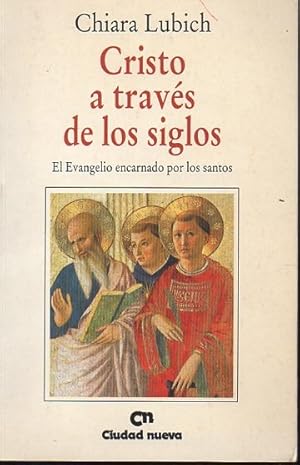 Imagen del vendedor de CRISTO A TRAVS DE LOS SIGLOS. EL EVANGELIO ENCARNADO POR LOS SANTOS. a la venta por Books Never Die