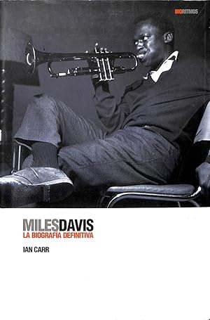 Bild des Verkufers fr MILES DAVIS. LA BIOGRAFA DEFINITIVA zum Verkauf von Librera Smile Books