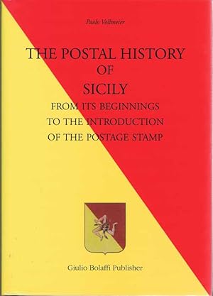 Imagen del vendedor de The Postal History of Sicily from its beginnings to the introduction of the postage stamp. a la venta por Pennymead Books PBFA