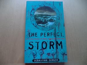 Seller image for The Perfect Storm: A True Story of Man Against the Sea for sale by Terry Blowfield