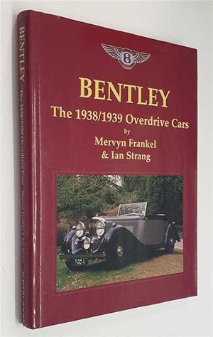 Bentley: The 1938/1939 Overdrive Cars (1994, Signed)