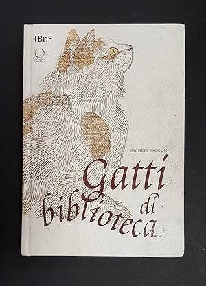 Seller image for Michle Sacquin. Gatti di biblioteca. Officina Libraria. 2010 - I for sale by Amarcord libri