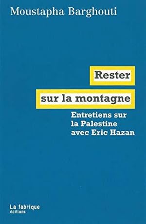 Image du vendeur pour Rester sur la montagne: Entretiens sur la Palestine avec E. Hazan mis en vente par JLG_livres anciens et modernes