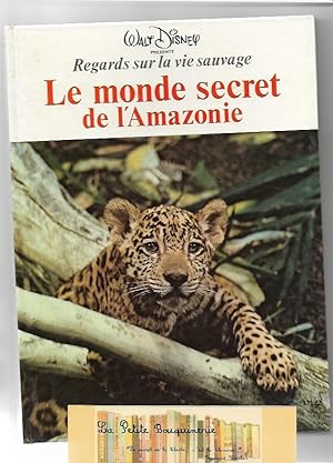 Bild des Verkufers fr Le monde secret de l'Amazonie zum Verkauf von La Petite Bouquinerie