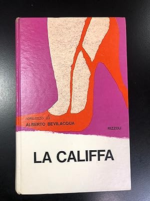 Bevilacqua Alberto. La califfa. Rizzoli 1971.