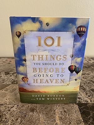 Seller image for 101 Things You Should Do Before Going To Heaven for sale by Vero Beach Books