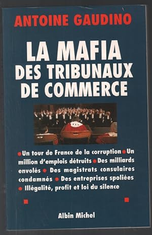 La Mafia des tribunaux de commerce : Un tour de France de la corruption