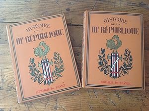 Histoire de la IIIè REPUBLIQUE . Complet en deux grands volumes en reliure toilée éditeur .