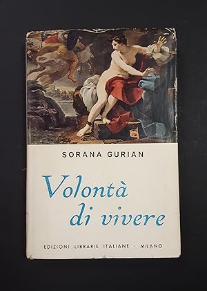 Sorana Gurian. Volontà di vivere. Edizioni Librarie Italiane. 1957 - I