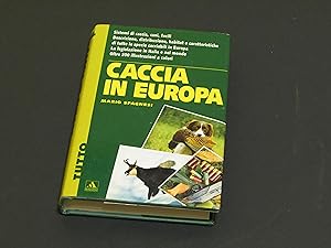 Spagnesi Mario. Caccia in Europa. Mondadori. 1993 - I