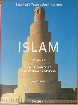 Islam Vol. I. Early Architecture from Baghdad to Jerusalem and Cordoba