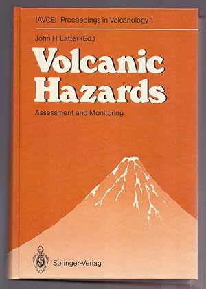 Volcanic hazards : assessment and monitoring. John H. Latter (ed.) / International Association of...