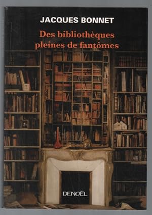 Image du vendeur pour Des bibliothques pleines de fantmes mis en vente par librairie philippe arnaiz