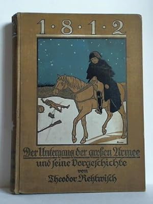 1812 - Der Untergang der großen Armee und seiner Vorgeschichte