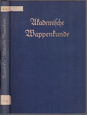 Bild des Verkufers fr Akademische Wappenkunde. Ein Handbuch fr Akademiker, Heraldiker und Knctler zum Verkauf von Graphem. Kunst- und Buchantiquariat