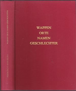 Wappen. Orte. Namen. Geschlechter. Festschrift zum 75. Geburtstag von Hans Kläui. Herausgegeben v...