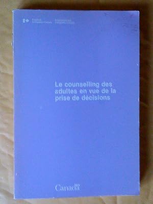 Imagen del vendedor de Le counselling des adultes en vue de la prise de dcisions: une orientation pragmatique a la venta por Claudine Bouvier
