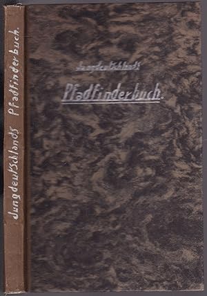 Jungdeutschlands Pfadfinderbuch. Im Auftrage des Deutschen Pfadfinderbundes herausgegeben von Sta...