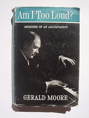 Bild des Verkufers fr Am I too loud ? Memoirs of an accompanist. zum Verkauf von ShepherdsBook
