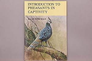 Seller image for INTRODUCTION TO PHEASANTS IN CAPTIVITY. for sale by INFINIBU KG