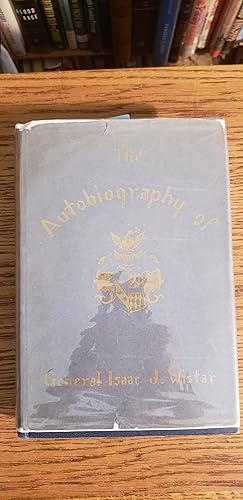 Seller image for The Autobiography of General Isaac J. Wistar for sale by Fred M. Wacholz
