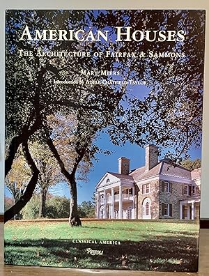 Image du vendeur pour American Houses The Architecture Of Fairfax & Sammons; Introduction by Adele Chatfield Taylor. Principal Photography by Darston Saylor mis en vente par Royoung Bookseller, Inc. ABAA
