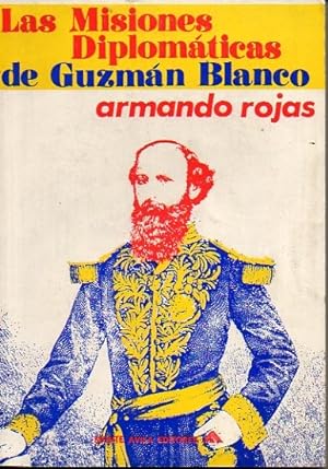 Seller image for LAS MISIONES DIPLOMATICAS DE GUZMAN BLANCO. ENSAYO. for sale by Librera Javier Fernndez