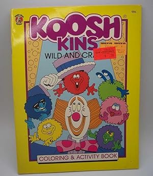 Image du vendeur pour Koosh Kins Wild and Crazy Coloring and Activity Book mis en vente par Easy Chair Books