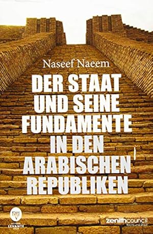 Immagine del venditore per Der Staat und seine Fundamente in den Arabischen Republiken; 1. Band., (Bis Ende 2012) venduto da ACADEMIA Antiquariat an der Universitt