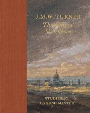 Imagen del vendedor de J. M. W. Turner : The Wilson Sketchbook a la venta por GreatBookPrices