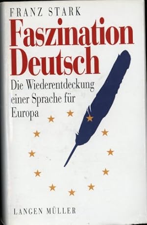 Bild des Verkufers fr Faszination Deutsch. Die Wiederentdeckung einer Sprache fr Europa. zum Verkauf von ACADEMIA Antiquariat an der Universitt