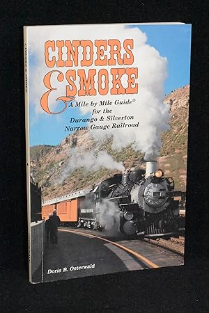 Cinders & Smoke; A Mile by Mile Guide for the Durango to Silverton Narrow Gauge Railroad