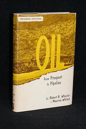 Oil; From Prospect to Pipeline (Revised Edition)
