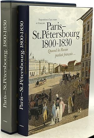 Imagen del vendedor de PARIS-SAINT-PETERSBOURG [St. Petersbourg] 1800-1830: QUAND LA RUSSIE PARLAIT FRANCAIS a la venta por BLACK SWAN BOOKS, INC., ABAA, ILAB