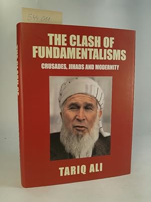 The Clash of Fundamentalisms. [Neubuch] Crusades, Jihads and Modernity.