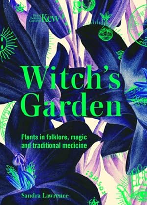 Seller image for Witch's Garden : Plants in Folklore, Magic and Traditional Medicine for sale by GreatBookPrices