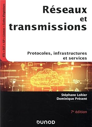 réseaux et transmissions ; protocoles, infrastructures et services (7e édition)