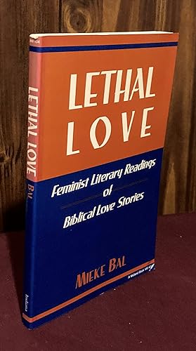 Immagine del venditore per Lethal Love: Feminist Literary Readings of Biblical Love Stories venduto da Palimpsest Scholarly Books & Services