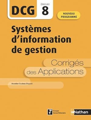 DCG épreuve 8 - systèmes d'information de gestion - corrigés des applications (édition 2020)