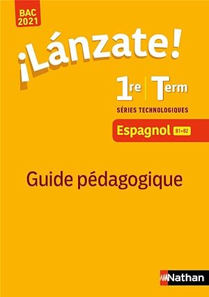 ¡lánzate! : espagnol ; 1re, terminale ; guide pédagogique (édition 2020)