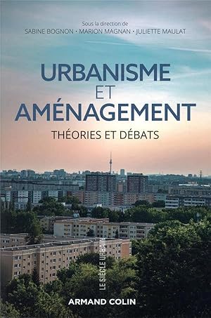 urbanisme et aménagement ; théories et débats