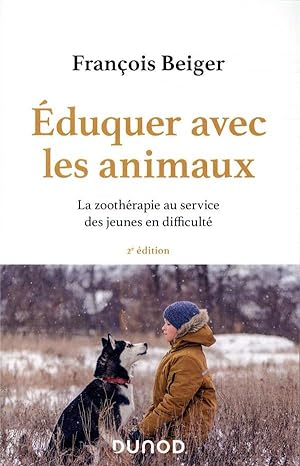 éduquer avec les animaux ; la zoothérapie au service des jeunes en difficulté (2e édition)
