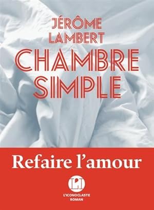 chambre simple ; refaire l'amour