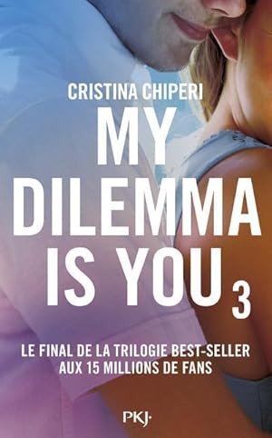 Immagine del venditore per my dilemma is you Tome 3 venduto da Chapitre.com : livres et presse ancienne